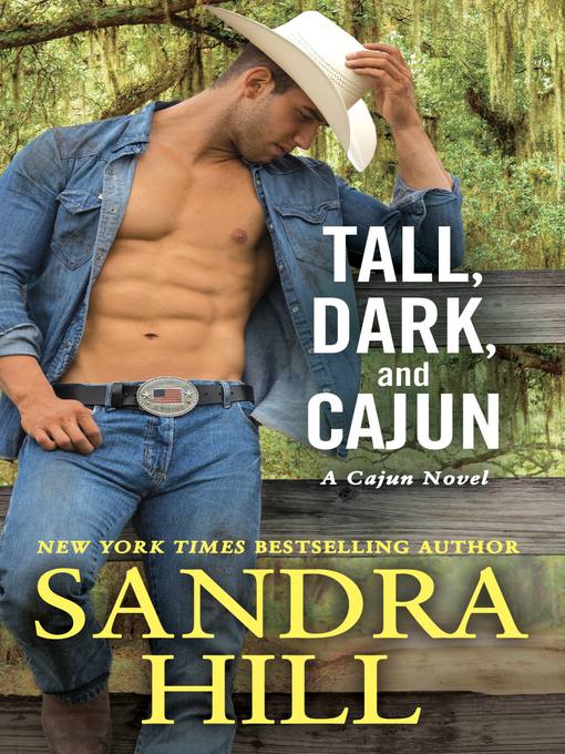 Title details for Tall, Dark and Cajun by Sandra Hill - Available